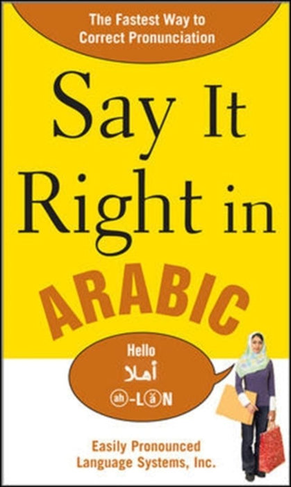 Say It Right in Arabic: The Fastest Way to Correct Pronunication by Epls