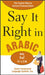 Say It Right in Arabic: The Fastest Way to Correct Pronunication by Epls