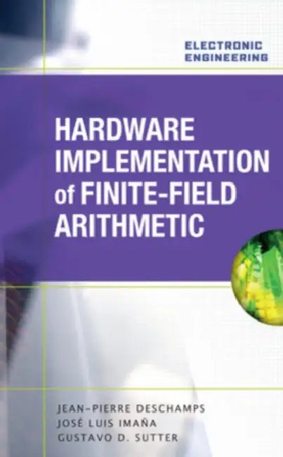Hardware Implementation of Finite-Field Arithmetic by Jean-Pierre DesChamps