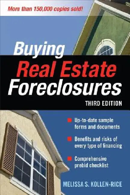 Buying Real Estate Foreclosures by Melissa S. Kollen-Rice
