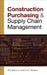 Construction Purchasing & Supply Chain Management by W. C. Benton, Linda McHenry