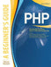PHP: A Beginner's Guide by Vikram Vaswani