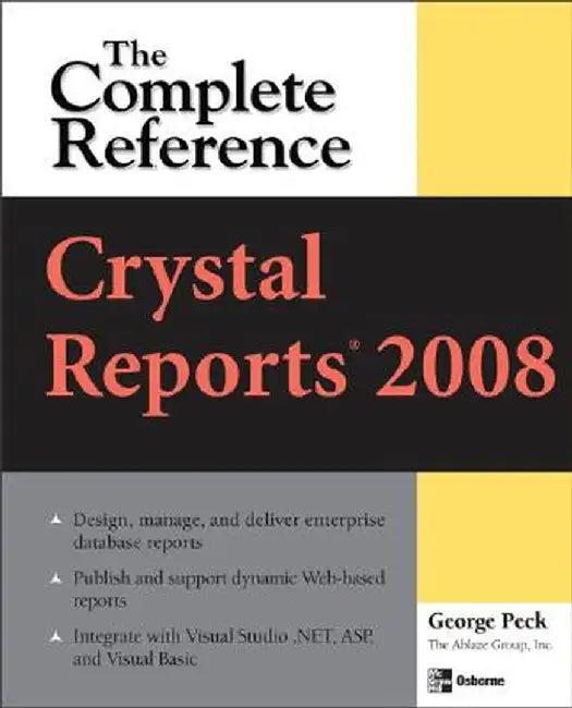Crystal Reports 2008: The Complete Reference by George Peck