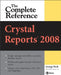 Crystal Reports 2008: The Complete Reference by George Peck