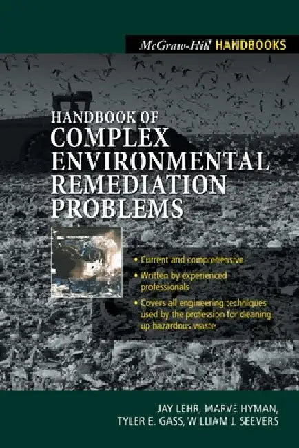 Handbook of Complex Environmental Remediation Problems by Jay H. Lehr, Marve Hyman, Tyler Gass
