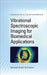 Vibrational Spectroscopic Imaging For Biomedical Applications by Gokulakrishnan Srinivasan