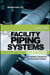 Facility Piping Systems Handbook: For Industrial, Commercial, and Healthcare Facilities by Michael L. Frankel