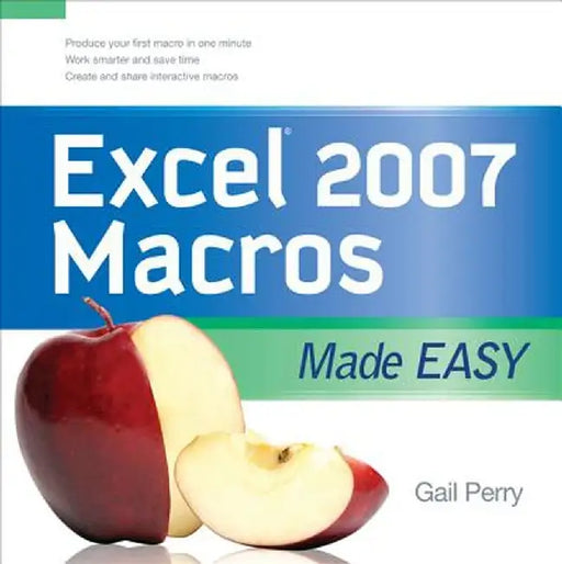 Excel 2007 Macros Made Easy by Gail Perry