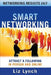Smart Networking: Attract a Following in Person and Online by Liz Lynch