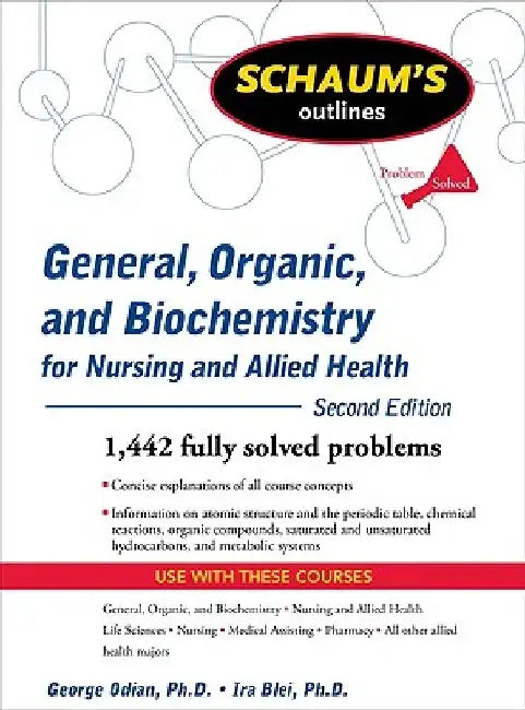 Schaum's Outline of General, Organic, and Biochemistry for Nursing and Allied Health by George Odian