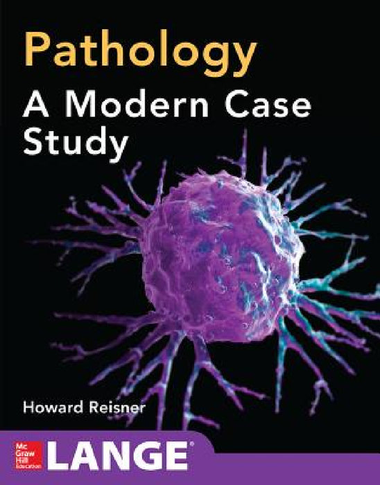 Pathology: A Modern Case Study by Howard Reisner