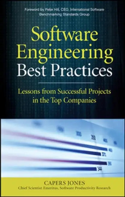 Software Engineering Best Practices: Lessons from Successful Projects in the Top Companies by Capers Jones