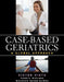 Case-Based Geriatrics: A Global Approach by Victor A. Hirth, Darryl Wieland, Maureen Dever-Bumba