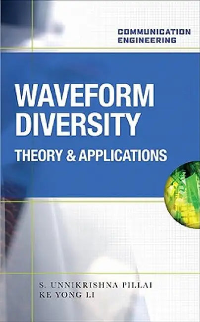 Waveform Diversity: Theory & Applications by S. Pillai, Ke Yong Li, Ivan Selesnick