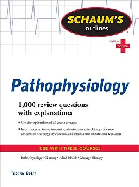 Schaum's Outline of Pathophysiology by Tom Betsy