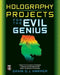Holography Projects for the Evil Genius by Gavin D. J. Harper