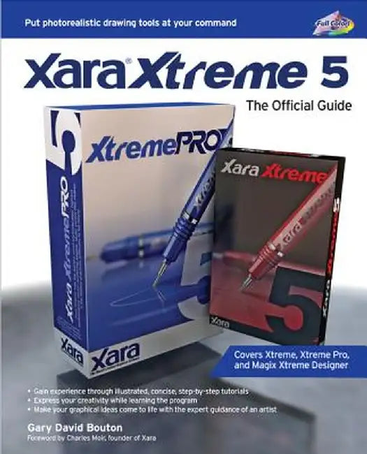 Xara Xtreme 5: The Official Guide by Gary David Bouton