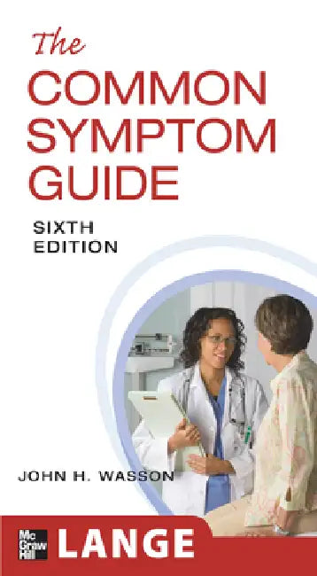 The Common Symptom Guide, Sixth Edition by John H. Wasson, B. Timothy Walsh, Harold Sox