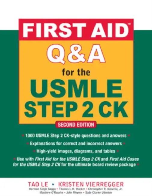First Aid Q&A for the USMLE Step 2 Ck, Second Edition by Tao Le, Kristen Vierregger