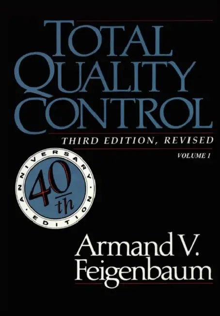 Total Quality Control, Revised (Fortieth Anniversary Edition), Volume 1 by Armand V. Feigenbaum