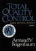 Total Quality Control, Revised (Fortieth Anniversary Edition), Volume 1 by Armand V. Feigenbaum