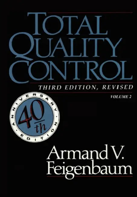 Total Quality Control, Revised (Fortieth Anniversary Edition), Volume 2 by Armand V. Feigenbaum