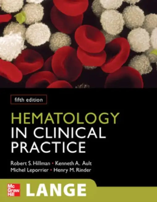 Hematology in Clinical Practice by Robert S. Hillman, Kenneth A. Ault, Michel Leporrier