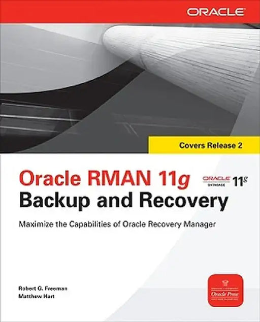 Oracle RMAN 11g Backup and Recovery by Robert G. Freeman
