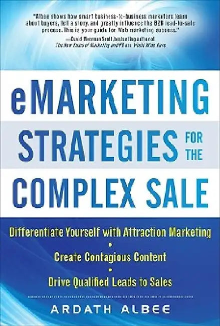 Emarketing Strategies for the Complex Sale by Ardath Albee