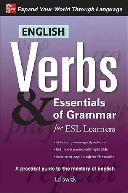 English Verbs & Essentials of Grammar for ESL Learners by Ed Swick