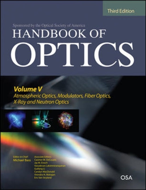 Handbook Of Optics: Atmospheric Optics, Modulators, Fiber Optics, X-Ray and Neutron Optics by Michael Bass, Others