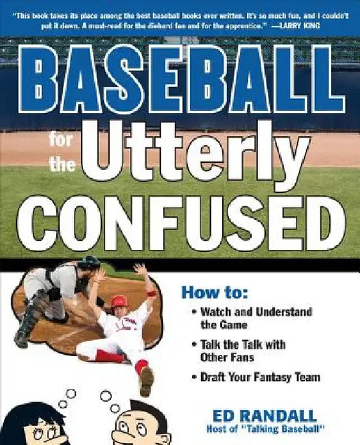 Baseball for the Utterly Confused by Ed Randall