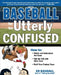 Baseball for the Utterly Confused by Ed Randall