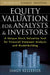 Equity Valuation for Analysts & Investors: A Unique Stock Valuation Tool for Financial Statement Analysis and Model-Building by James Kelleher