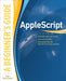 AppleScript: A Beginner's Guide by Guy Hart-Davis