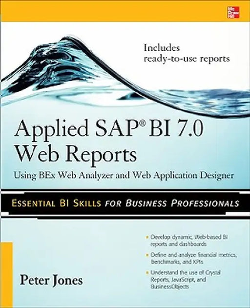 Applied SAP Bi 7.0 Web Reports: Using Bex Web Analyzer and Web Application Designer by Peter Jones