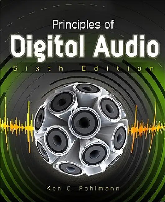 Principles of Digital Audio by Ken C. Pohlmann