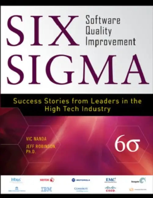 Six SIGMA Software Quality Improvement by Vic Nanda, Jeffrey Robinson