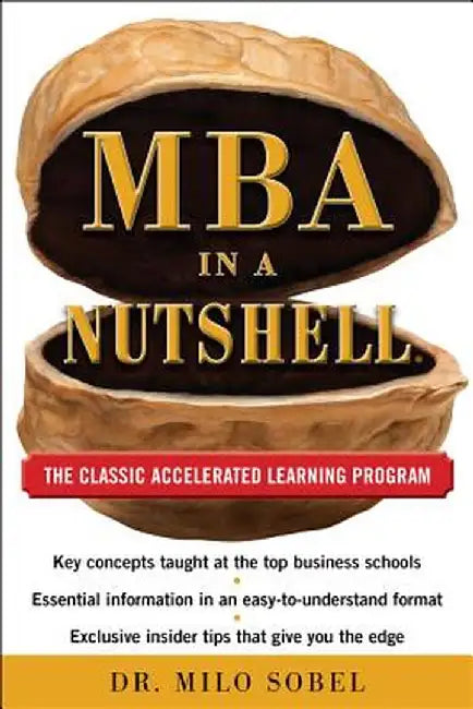 Mba In A Nutshell: Master The Key Concep by Milo Sobel