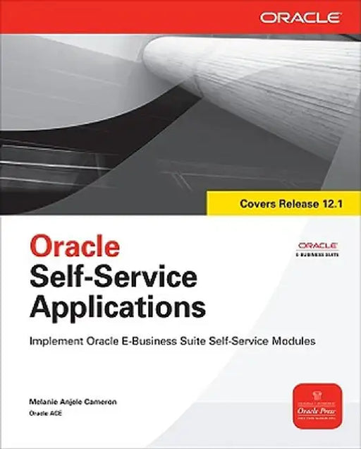 Oracle Self-Service Applications by Melanie Anjele Cameron
