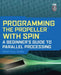 Programming the Propeller with Spin: A Beginner's Guide to Parallel Processing by Harprit Singh Sandhu