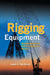 Rigging Equipment And Systems: Maintenance & Safety Inspection Manual by Joseph A. Macdonald