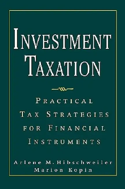 Investment Taxation by Arlene Hibschweiler