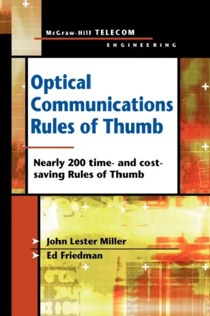 Optical Communications Rules of Thumb by John Miller, Ed Friedman