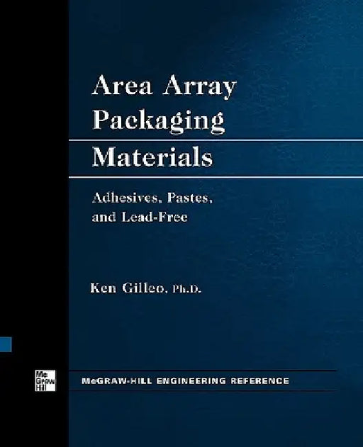 Area Array Packaging Materials by Ken Gilleo