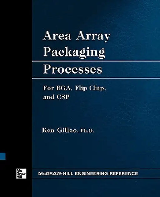 Area Array Packaging Processes by Ken Gilleo