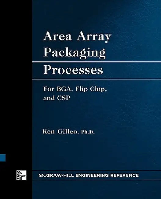 Area Array Packaging Processes by Ken Gilleo