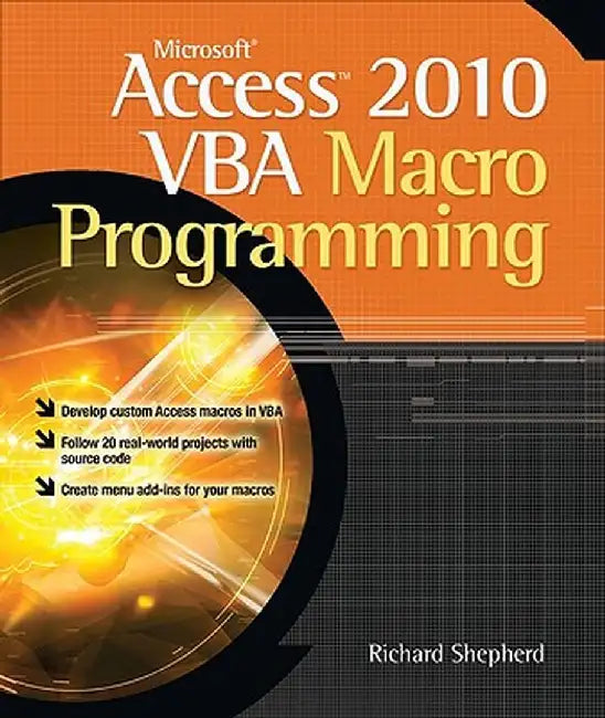 Microsoft Access 2010 VBA Macro Programming by Richard Shepherd
