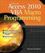 Microsoft Access 2010 VBA Macro Programming by Richard Shepherd