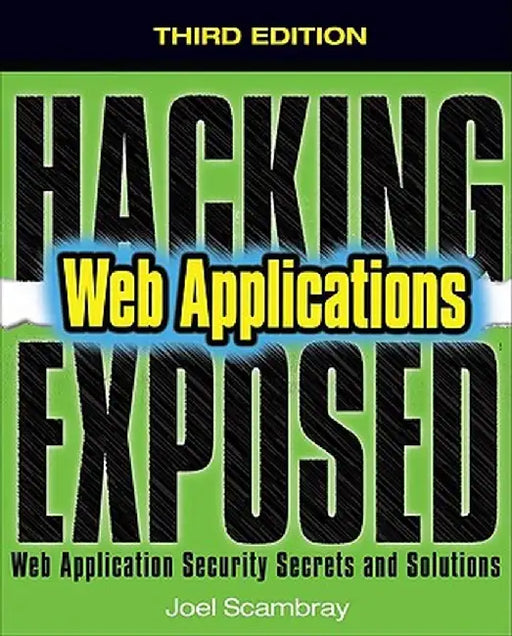 Hacking Exposed Web Applications, Third Edition by Joel Scambray